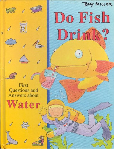 Stock image for Do Fish Drink? : First Questions and Answers about Water for sale by Better World Books