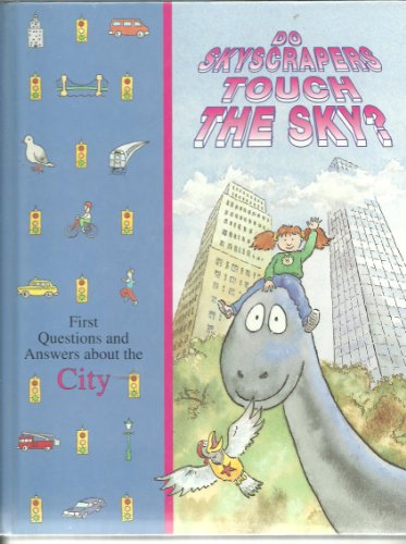 Beispielbild fr Do Skyscrapers Touch the Sky?: First Questions and Answers About the City (Time-Life Library of First Questions and Answers) zum Verkauf von SecondSale