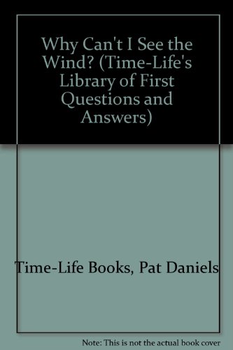 Imagen de archivo de Why Can't I See the Wind? : First Questions and Answers about Weather a la venta por Better World Books