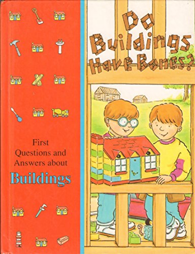 Beispielbild fr Do Buildings Have Bones? (TIME-LIFE LIBRARY OF FIRST QUESTIONS AND ANSWERS) zum Verkauf von Gulf Coast Books