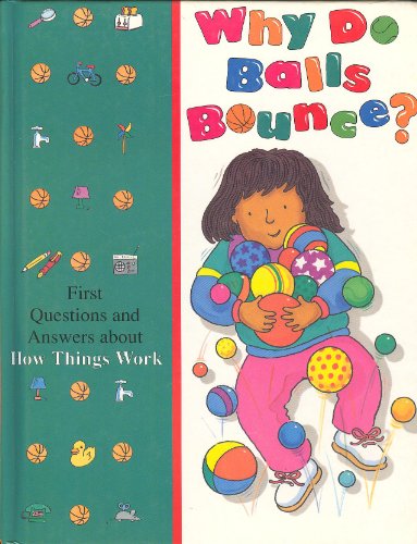 Beispielbild fr Why Do Balls Bounce? (TIME-LIFE LIBRARY OF FIRST QUESTIONS AND ANSWERS) zum Verkauf von Wonder Book