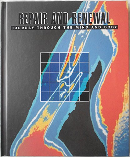 Repair and Renewal: Journey Through the Mind and Body (9780783510484) by Time Life Books