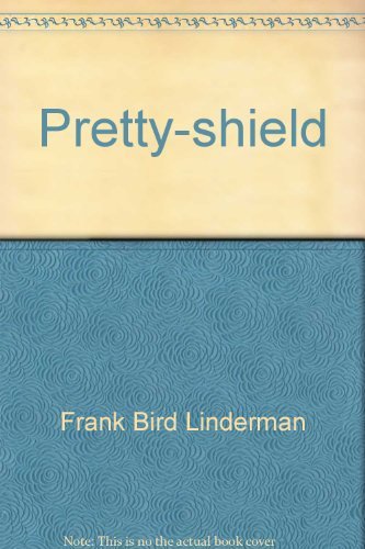 Pretty-Shield (9780783517582) by Frank B. Linderman