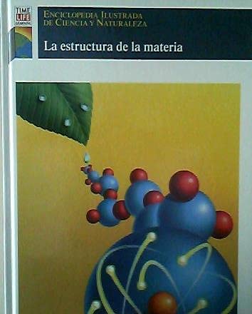 9780783533834: Enciclopedia Ilustrada De Ciencia Y Naturaleza: Le Estructura De LA Materia