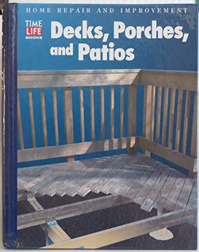 9780783538501: Decks, Porches, and Patios (Home repair & improvement)