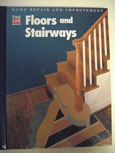 9780783538877: Floors and Stairways (Home Repair and Improvement)