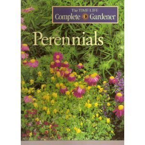 Beispielbild fr Perennials; The Time Life Complete Gardener zum Verkauf von SecondSale