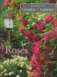 Stock image for Roses (Time-life Complete Gardener) for sale by Your Online Bookstore