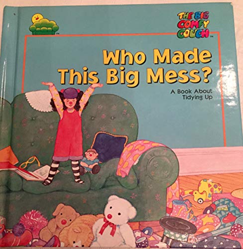 Stock image for Who Made This Big Mess? (The Big Comfy Couch) for sale by SecondSale