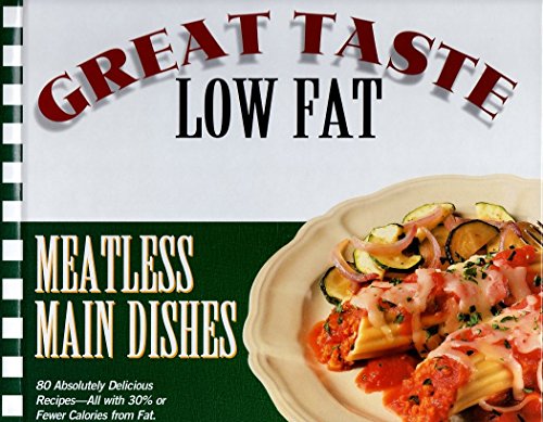 Imagen de archivo de Meatless Main Dishes (Great Taste, Low Fat) a la venta por BookHolders