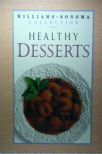 9780783546025: Healthy Desserts (WILLIAMS SONOMA HEALTHY COLLECTION)