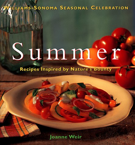 9780783546070: Summer: Recipes Inspired by Nature's Bounty (Williams-Sonoma Seasonal Celebration)