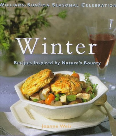 9780783546094: Winter: Recipes Inspired by Nature's Bounty (Williams-Sonoma Seasonal Celebration)