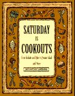 Beispielbild fr Saturday Is Cookouts : From Kebabs and Ribs to Potato Salad and More zum Verkauf von Better World Books