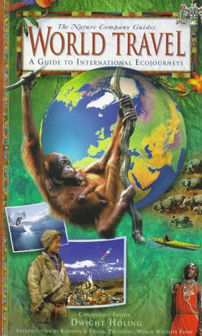 Imagen de archivo de World Travel: A Guide to International Ecojourneys (Nature Company Guides) a la venta por Open Books