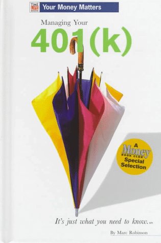Stock image for Managing Your 401(K) : It's Just What You Need to Know for sale by Better World Books