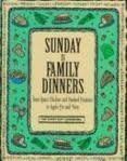 Beispielbild fr Sunday Is Family Dinners: From Roast Chicken and Mashed Potatoes to Apple Pie and More (The Everyday Cookbooks) zum Verkauf von SecondSale