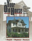 9780783548296: Your Old House: Give New Life to Your Older Home