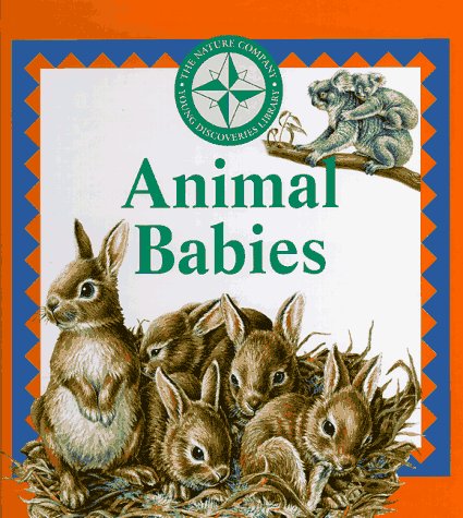 Beispielbild fr Animal Babies (Nature Company Discoveries Libraries) zum Verkauf von Wonder Book