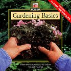 Stock image for Gardening Basics: Everything You Need to Know to Get Started (Time Life How-To) Time Life for sale by Mycroft's Books