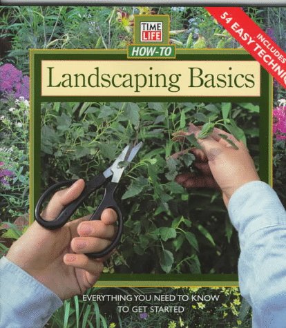 Stock image for Landscaping Basics: Everything You Need to Know to Get Started (Time Life How-To) Time Life Books for sale by Mycroft's Books