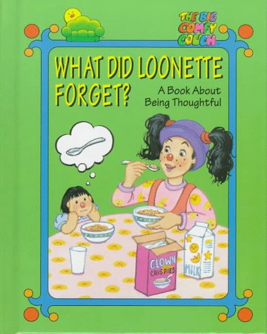 Beispielbild fr What Did Loonette Forget: A Book About Thoughtfulness (The Big Comfy Couch) zum Verkauf von SecondSale