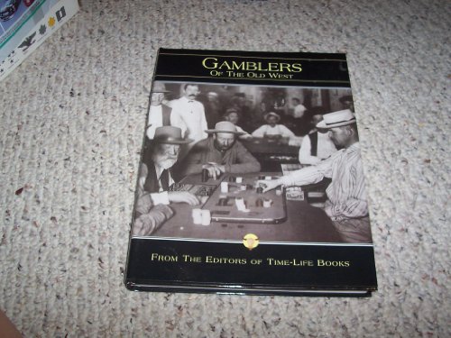 9780783549033: The Gamblers of the Old West, From the Editors of Time-Life Books
