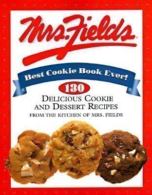 Imagen de archivo de Mrs. Fields Best Cookie Book Ever!: 130 Delicious Cookie and Dessert Recipes from the Kitchen of Mrs. Fields a la venta por Byrd Books