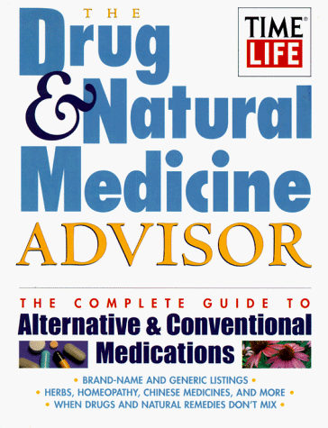 Stock image for The Drug & Natural Medicine Advisor: The Complete Guide to Alternative & Conventional Medications for sale by SecondSale
