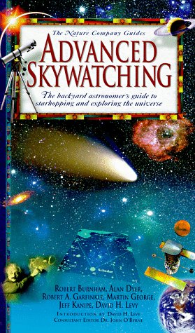 Beispielbild fr Advanced Skywatching: The Backyard Astronomer's Guide to Starhopping and Exploring the Universe (The Nature Company Guides) zum Verkauf von SecondSale