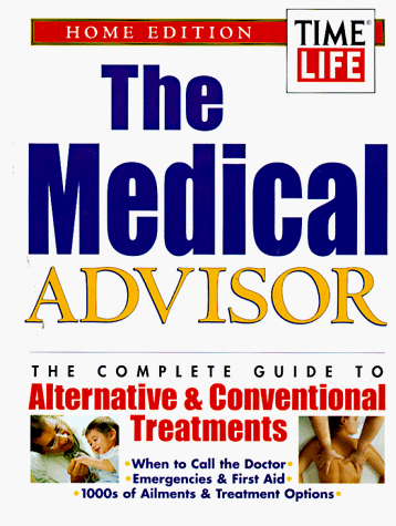Beispielbild fr The Medical Advisor Home Edition : The Complete Guide to Alternative and Conventional Treatments zum Verkauf von Better World Books