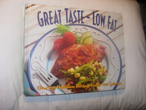 Imagen de archivo de Great taste-low fat: Over 200 delicious recipes under 400 calories a la venta por SecondSale