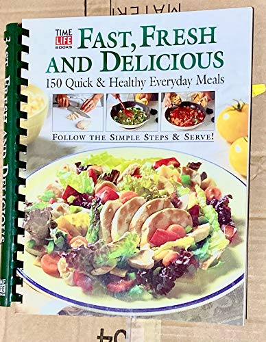 Stock image for Fast, Fresh and Delicious for sale by Better World Books