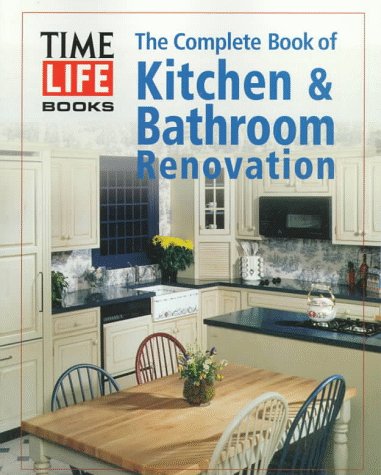 Beispielbild fr The Complete Book of Kitchen Bathroom Renovation zum Verkauf von Books of the Smoky Mountains