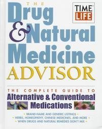 Stock image for The Drug and Natural Medicine Advisor : The Complete Guide to Alternative and Conventional Medications for sale by Better World Books