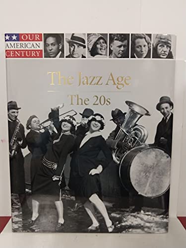 Imagen de archivo de Jazz Age, The: The 20s (Our American Century) a la venta por THE OLD LIBRARY SHOP