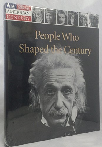 Imagen de archivo de People Who Shaped the Century (Our American Century) a la venta por Ergodebooks