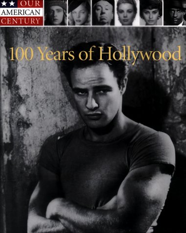 Stock image for 100 Years of Hollywood - Our American Century for sale by Jeff Stark