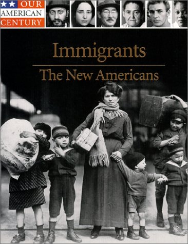 Beispielbild fr Immigrants: The New Americans (Our American Century) zum Verkauf von HPB-Emerald