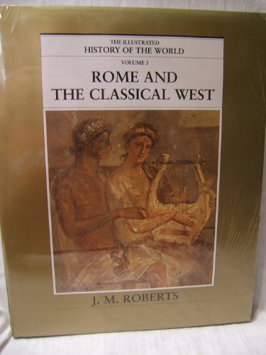 Beispielbild fr Rome and the Classical West (The Illustrated History of The World, Vol 3) zum Verkauf von Better World Books