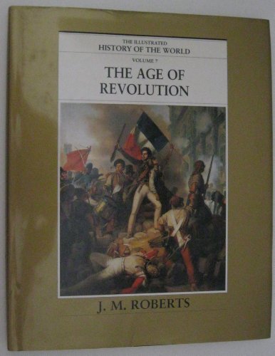 9780783563060: The Illustrated History of the World Volume 7 the Age of Revolution