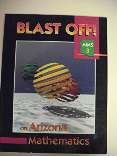 Stock image for BLAST OFF! on Arizona Mathematics (Blast Off, AIMS 3) for sale by Bookmans
