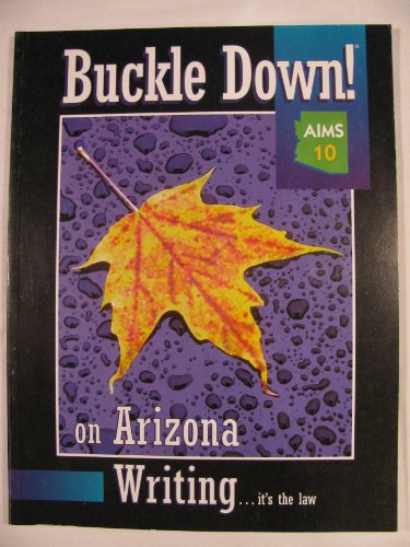 Stock image for Buckle Down on Arizona Writing, It's the Law (Aims 10) for sale by Bookmans