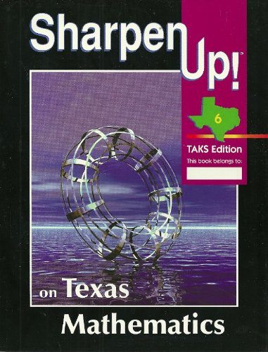 Imagen de archivo de Sharpen Up on Texas Mathematics Grade 6 TAKS Edition a la venta por SecondSale