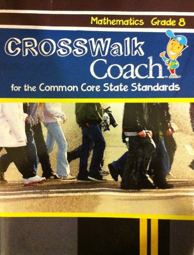 Beispielbild fr Crosswalk Coach for the Common Core State Standards (Mathematics Grade 8) zum Verkauf von HPB-Diamond