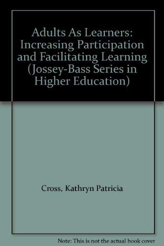 9780783725079: Adults As Learners: Increasing Participation and Facilitating Learning (Jossey-Bass Series in Higher Education)