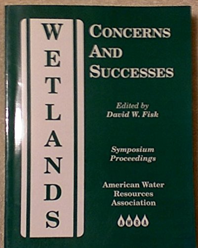 Imagen de archivo de Wetlands: Concerns & Successes: Proceedings of the Symposium Held September 17-22, 1989, Tampa, FL a la venta por ThriftBooks-Dallas