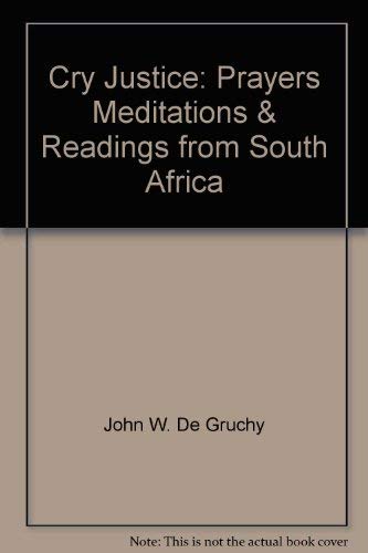 9780783798127: Cry Justice ! Prayers, Meditations and Readings from South Africa