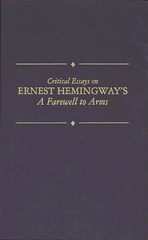 Stock image for Critical Essays on Ernest Hemingway's a Farewell to Arms for sale by Better World Books