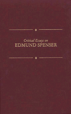 Beispielbild fr Critical Essays on Edmund Spenser (Critical Essays on British Literature) zum Verkauf von Jackson Street Booksellers